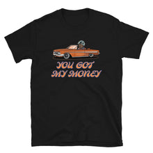 Load image into Gallery viewer, BIG WORM YOU GOT MY MONEY FRIDAY Short-Sleeve Unisex T-Shirt