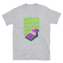 Load image into Gallery viewer, BIGGIE NO NEED TO WORRY MY ACCOUNTANT HANDLE THAT Short-Sleeve Unisex T-Shirt