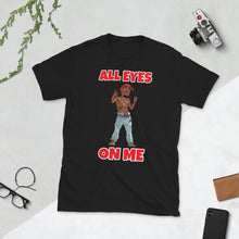 Load image into Gallery viewer, ALL EYES ON ME TUPAC Short-Sleeve Unisex T-Shirt
