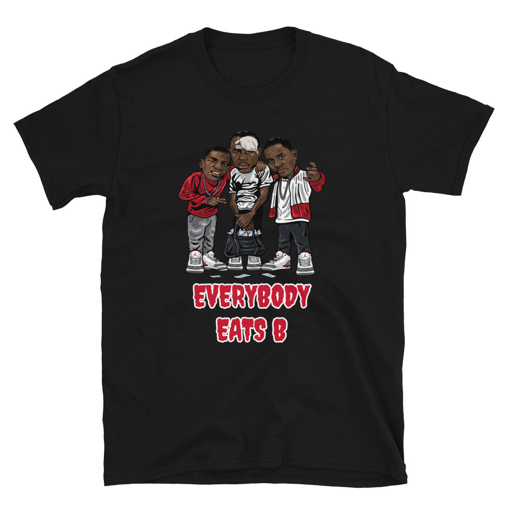 PAID IN FULL EVERYBODY EATS B Short-Sleeve Unisex T-Shirt