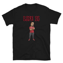 Load image into Gallery viewer, LIFE IS TO SHORT Short-Sleeve Unisex T-Shirt
