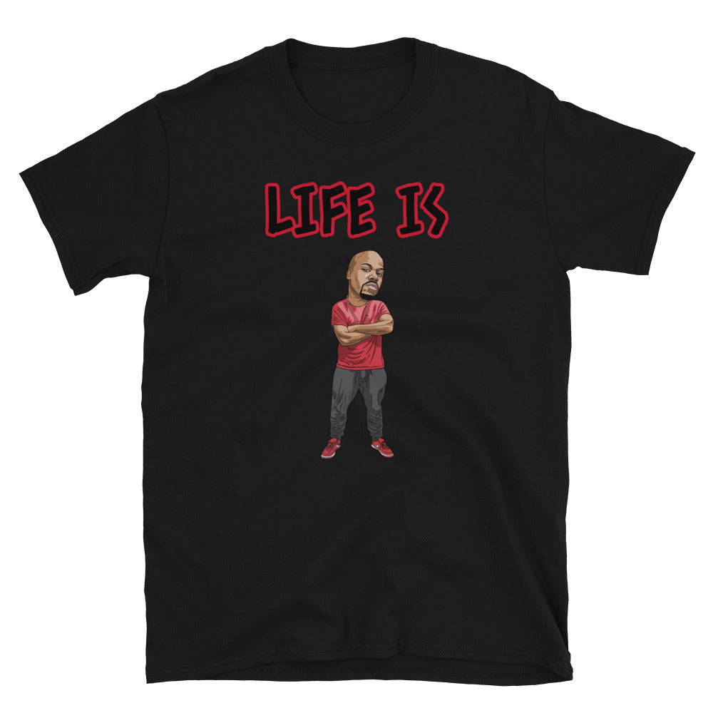 LIFE IS TO SHORT Short-Sleeve Unisex T-Shirt