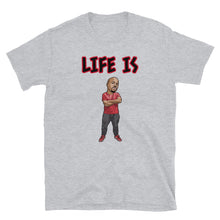 Load image into Gallery viewer, LIFE IS TO SHORT Short-Sleeve Unisex T-Shirt
