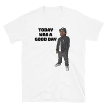 Load image into Gallery viewer, ICE CUBE TODAY WAS A GOOD DAY Short-Sleeve Unisex T-Shirt
